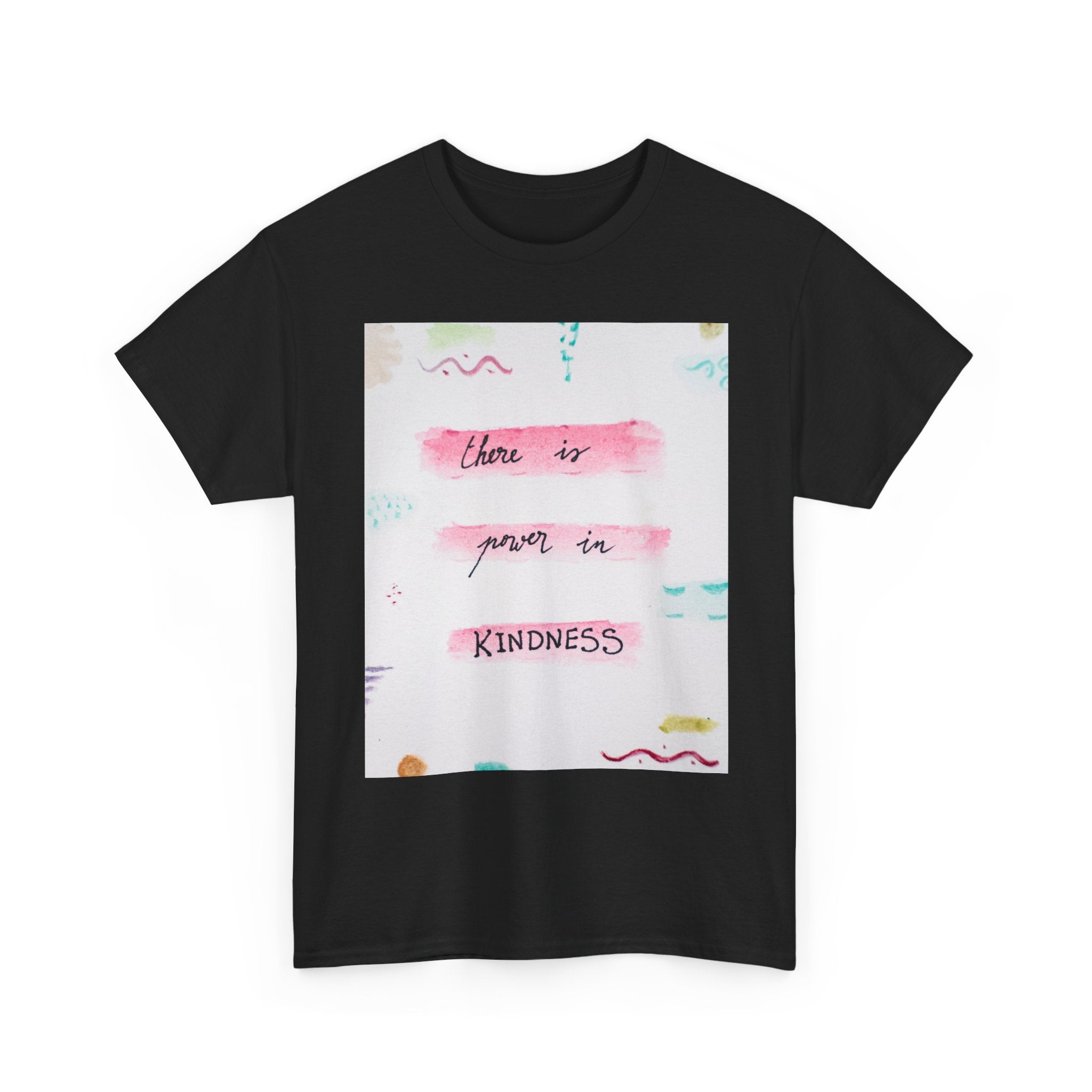 There Is Power In Kindness Tee - Inspirational Graphic T-Shirt