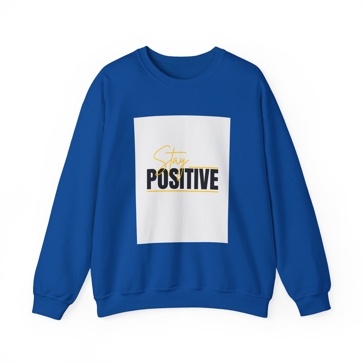 Stay Positive Crewneck Sweatshirt, Motivational Apparel, Comfortable Unisex Fashion, Gift for Friends, Cozy Everyday Wear