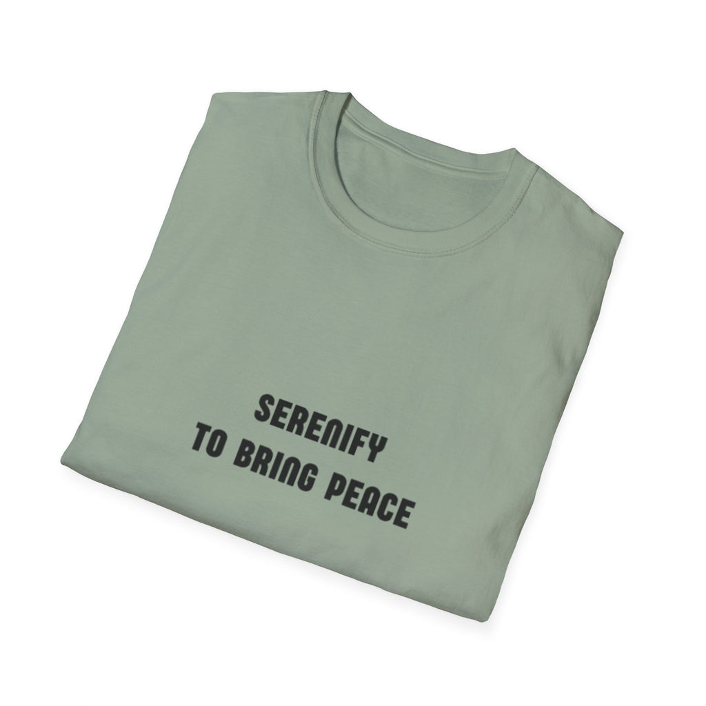 Peaceful Message Unisex Softstyle T-Shirt - 'Serenify to Bring Peace'