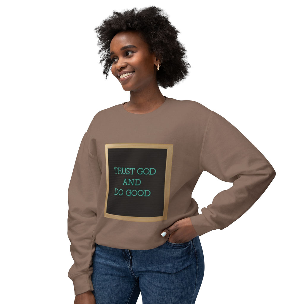 Trust God And Do Good Crewneck Sweatshirt — Inspirational Faith Graphic Sweatshirt