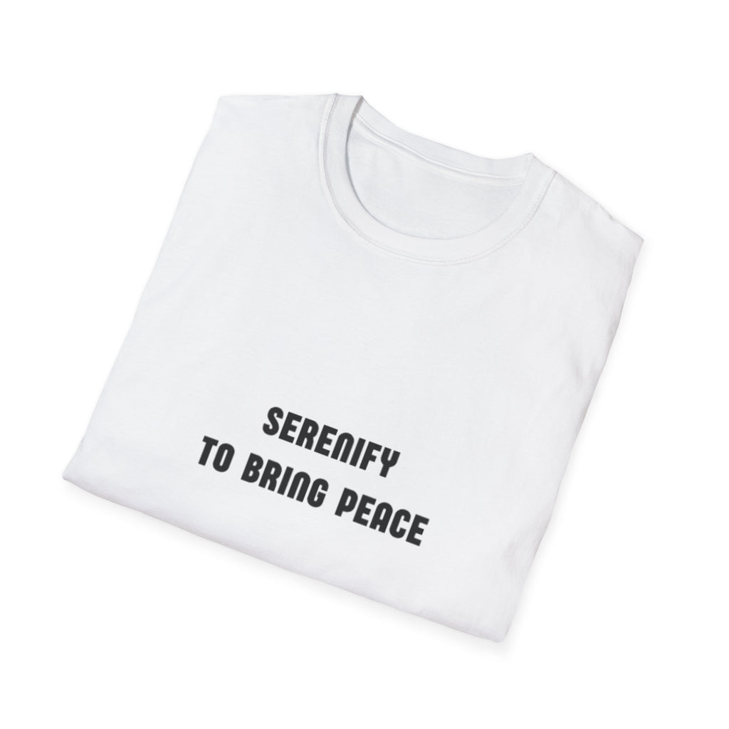 Peaceful Message Unisex Softstyle T-Shirt - 'Serenify to Bring Peace'