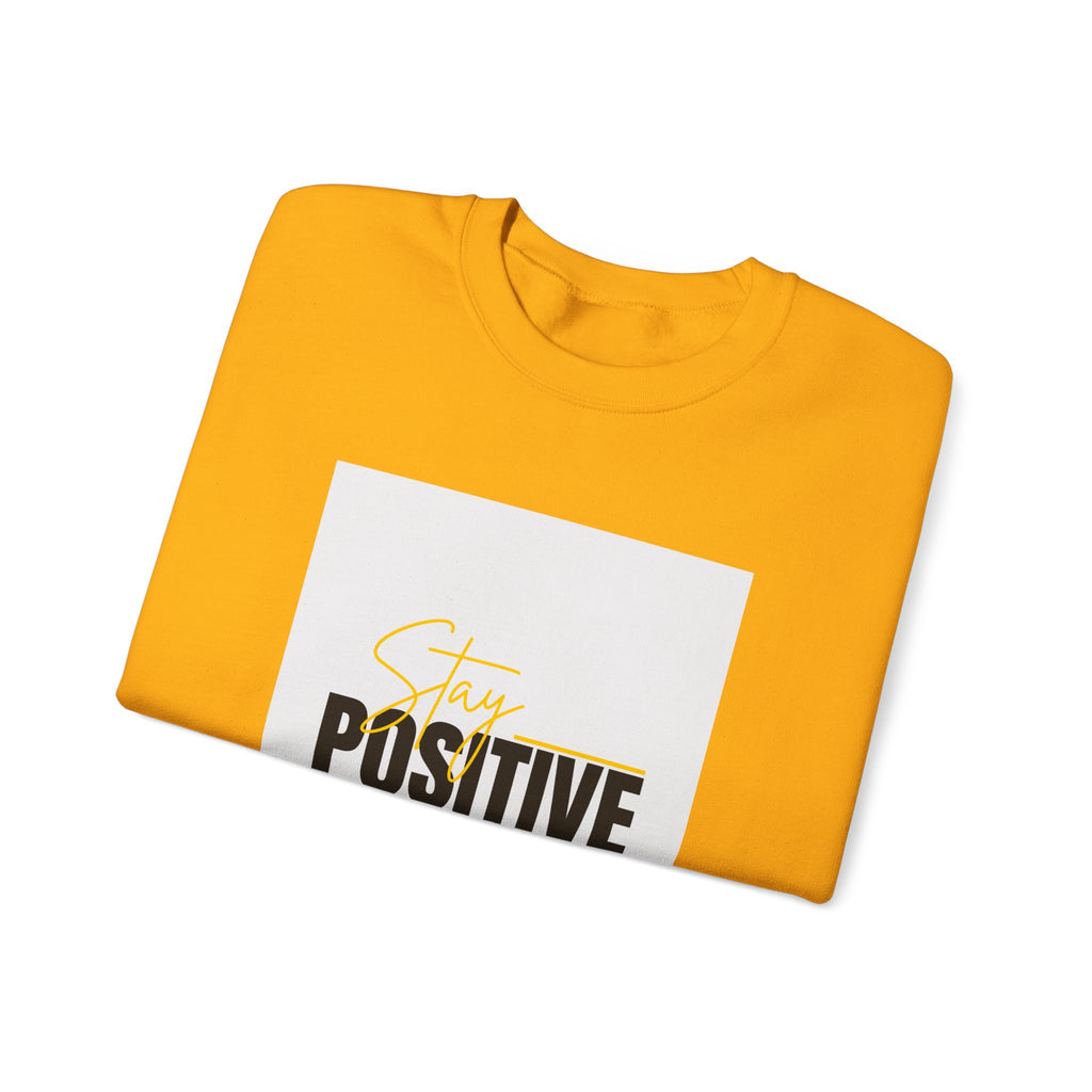 Stay Positive Crewneck Sweatshirt, Motivational Apparel, Comfortable Unisex Fashion, Gift for Friends, Cozy Everyday Wear