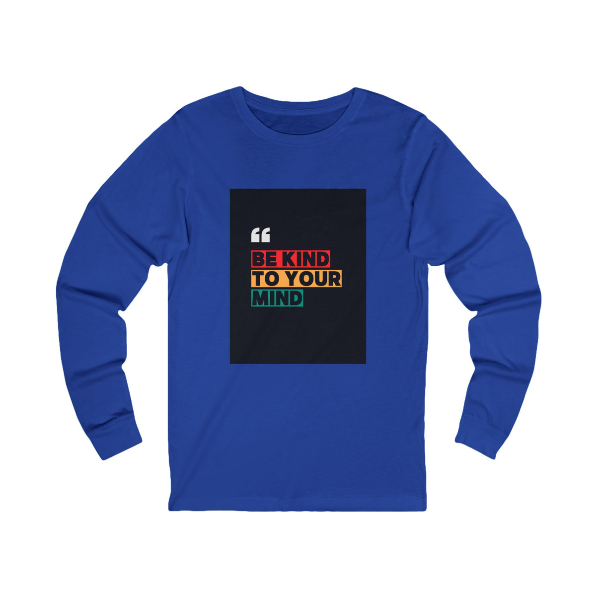 Be Kind Long Sleeve Tee for Positive Vibes, Unisex Shirt for Mindfulness, Gift for Friends, Motivational Top, Self-Care Fashion