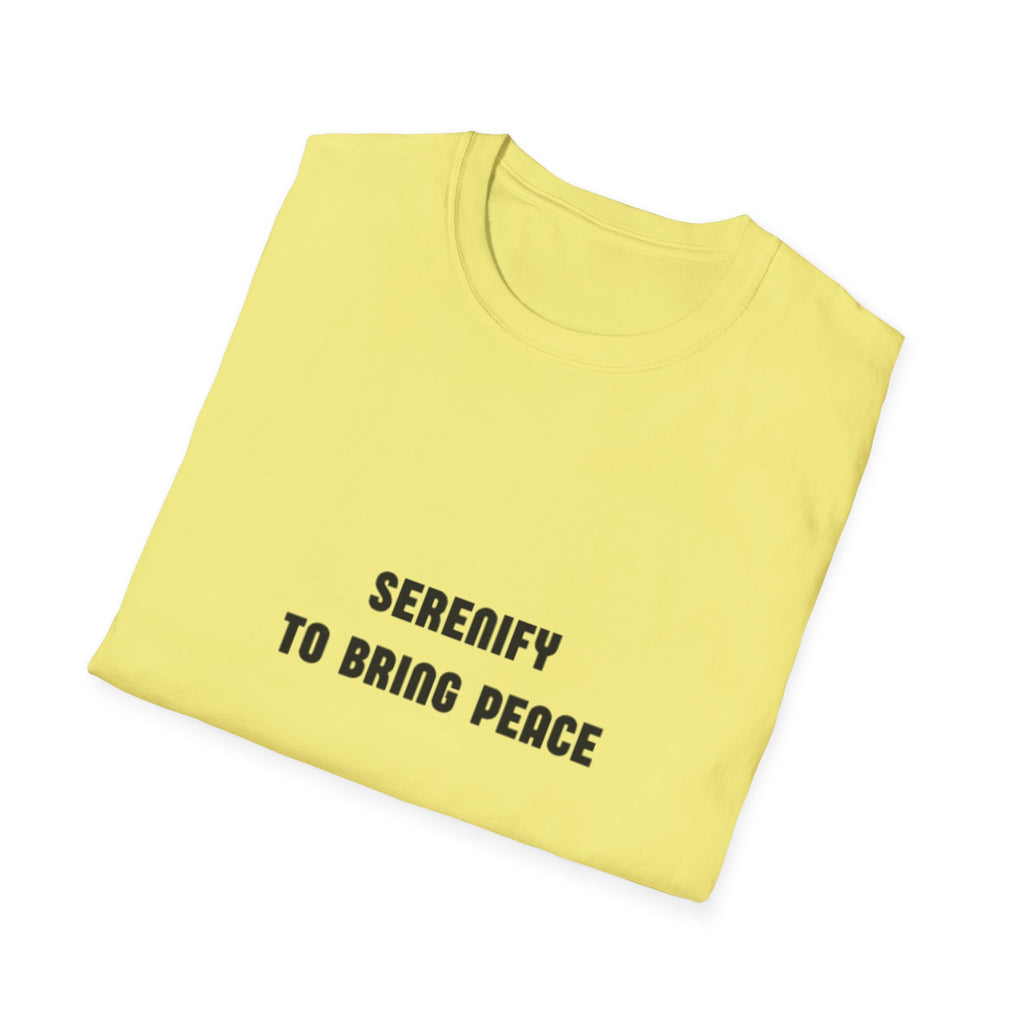 Peaceful Message Unisex Softstyle T-Shirt - 'Serenify to Bring Peace'