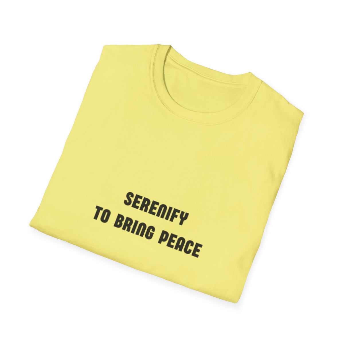 Peaceful Message Unisex Softstyle T-Shirt - 'Serenify to Bring Peace'