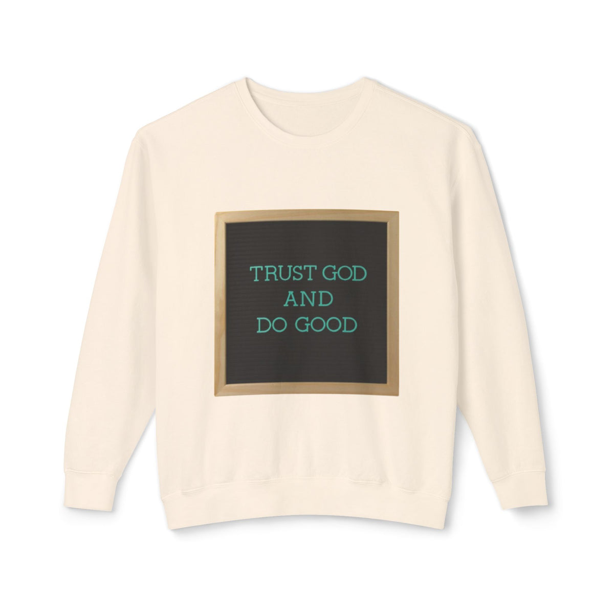 Trust God And Do Good Crewneck Sweatshirt — Inspirational Faith Graphic Sweatshirt