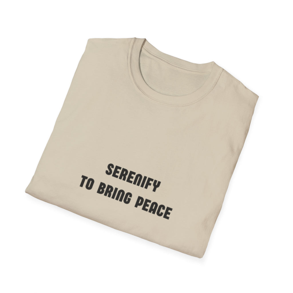 Peaceful Message Unisex Softstyle T-Shirt - 'Serenify to Bring Peace'