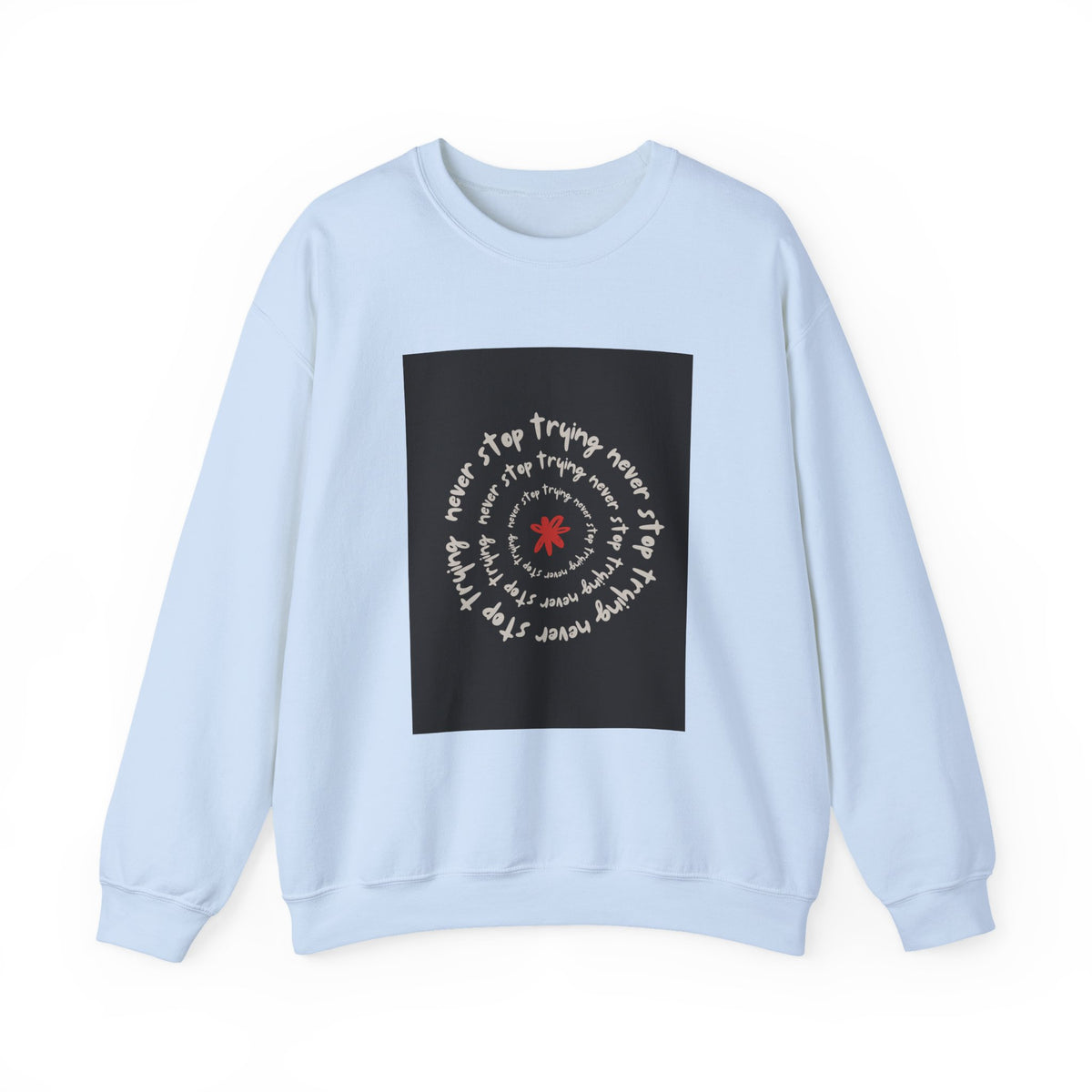 Inspirational Quote Crewneck Sweatshirt, Cozy Unisex Sweatshirt for Everyday, Motivational Gift, Perfect for Fall, Casual Wear