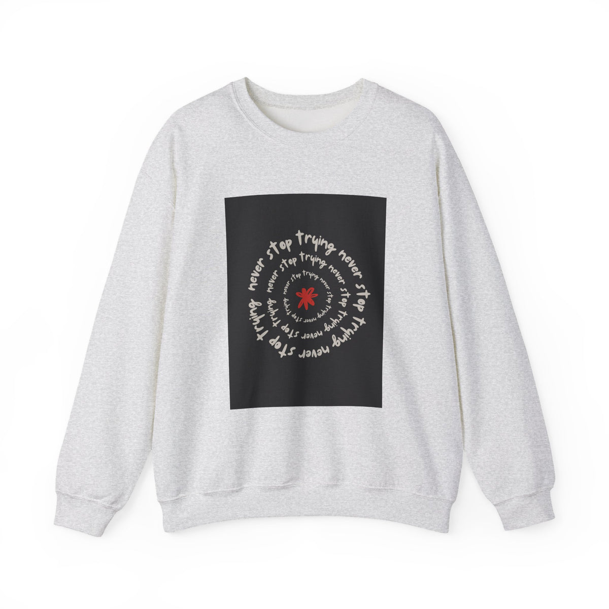 Inspirational Quote Crewneck Sweatshirt, Cozy Unisex Sweatshirt for Everyday, Motivational Gift, Perfect for Fall, Casual Wear