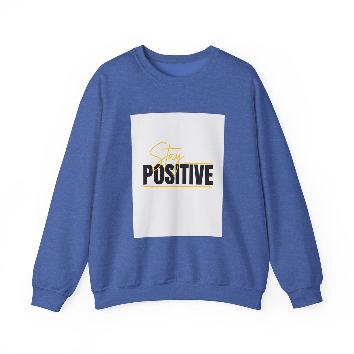 Stay Positive Crewneck Sweatshirt, Motivational Apparel, Comfortable Unisex Fashion, Gift for Friends, Cozy Everyday Wear