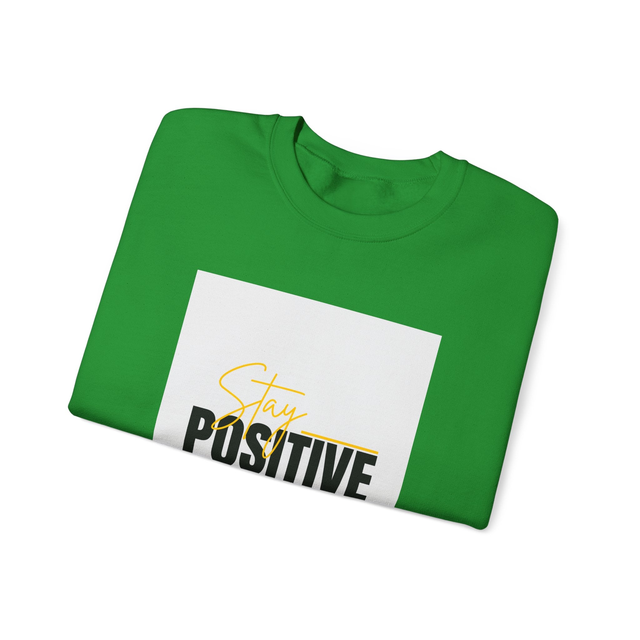 Stay Positive Crewneck Sweatshirt, Motivational Apparel, Comfortable Unisex Fashion, Gift for Friends, Cozy Everyday Wear