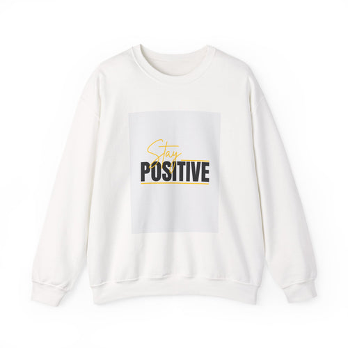 Stay Positive Crewneck Sweatshirt, Motivational Apparel, Comfortable Unisex Fashion, Gift for Friends, Cozy Everyday Wear