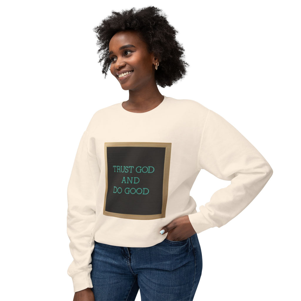 Trust God And Do Good Crewneck Sweatshirt — Inspirational Faith Graphic Sweatshirt