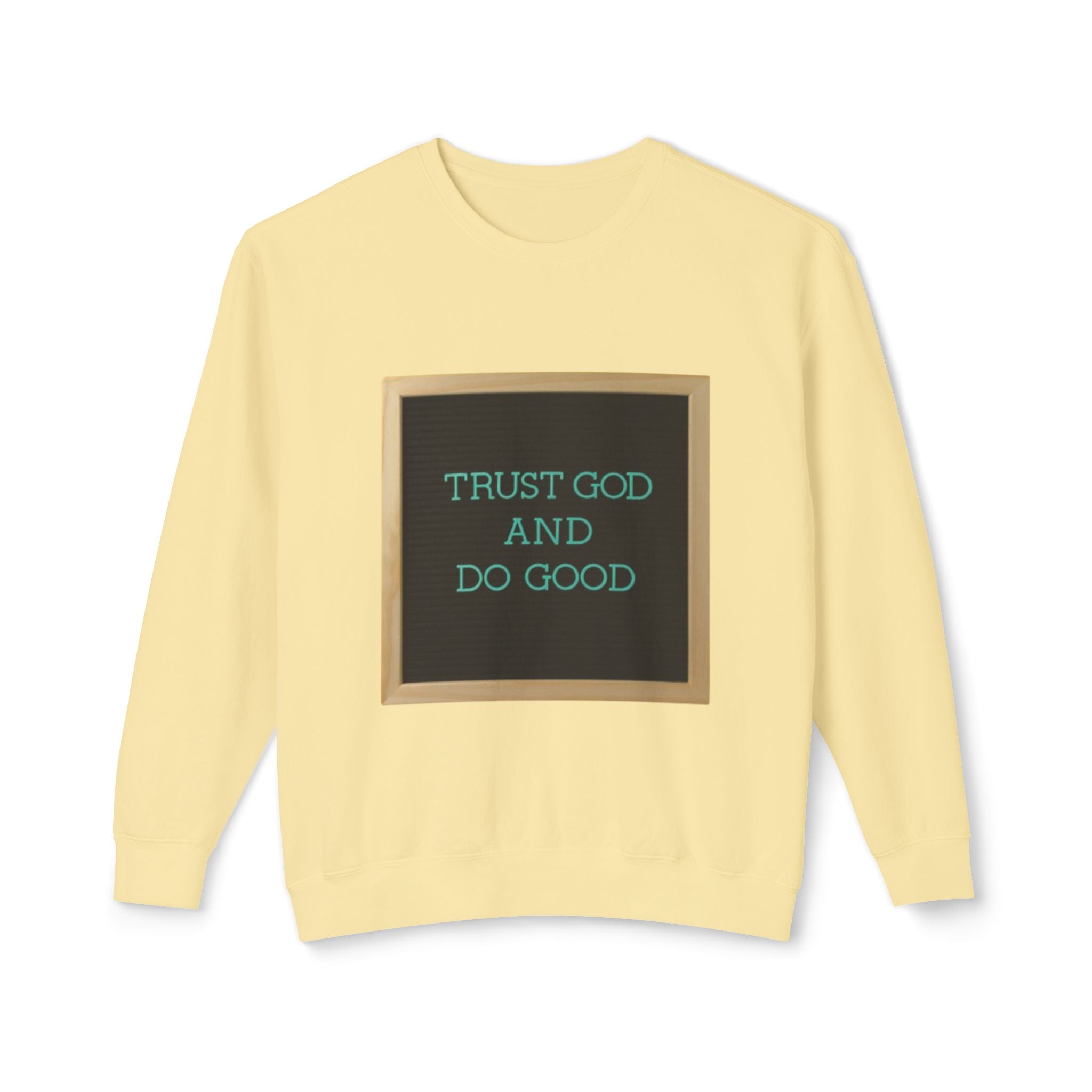 Trust God And Do Good Crewneck Sweatshirt — Inspirational Faith Graphic Sweatshirt