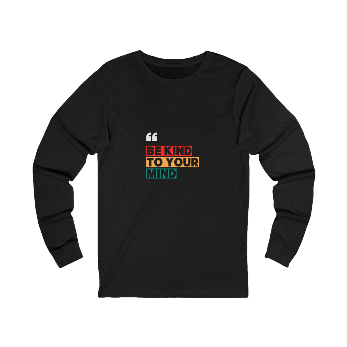 Be Kind Long Sleeve Tee for Positive Vibes, Unisex Shirt for Mindfulness, Gift for Friends, Motivational Top, Self-Care Fashion