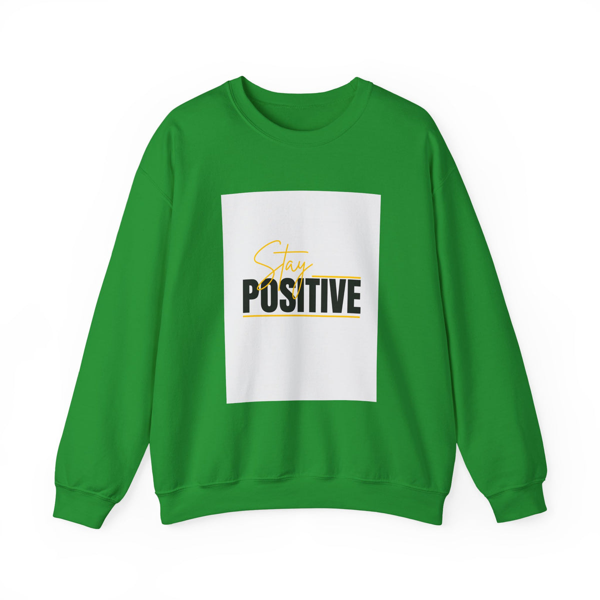Stay Positive Crewneck Sweatshirt, Motivational Apparel, Comfortable Unisex Fashion, Gift for Friends, Cozy Everyday Wear