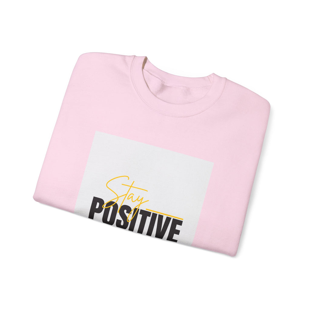 Stay Positive Crewneck Sweatshirt, Motivational Apparel, Comfortable Unisex Fashion, Gift for Friends, Cozy Everyday Wear